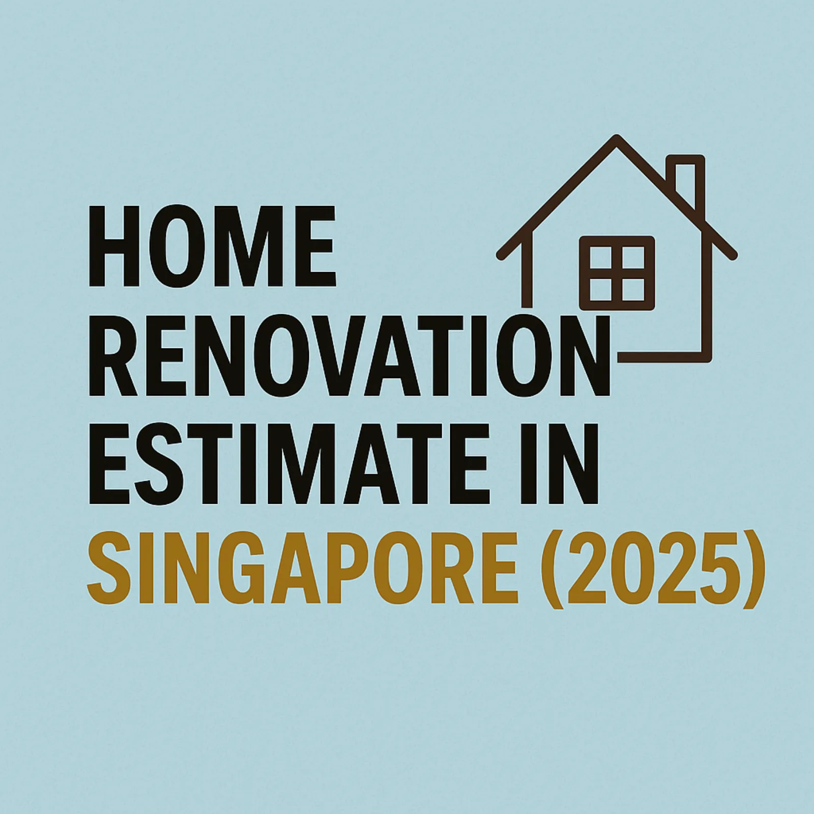 🏡 Home Renovation Estimate in Singapore (2025)